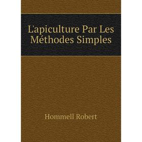 

Книга L'apiculture Par Les Méthodes Simples