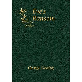 

Книга Eve's Ransom