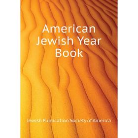 

Книга American Jewish Year Book. Jewish Publication Society of America