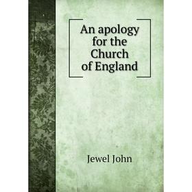 

Книга An apology for the Church of England. Jewel John, Stephen Isaacson