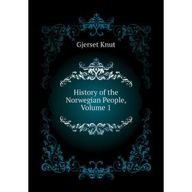 

Книга History of the Norwegian People. Volume 1