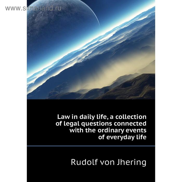 фото Книга law in daily life, a collection of legal questions connected with the ordinary events of everyday life nobel press