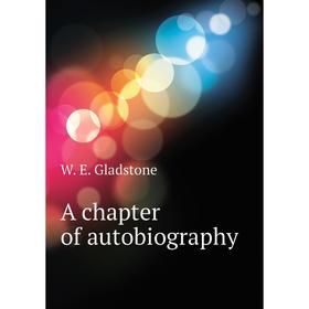 

Книга A chapter of autobiography