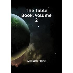 

Книга The Table Book, Volume 2