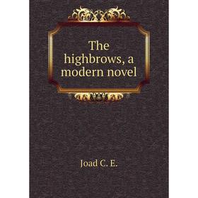 

Книга The highbrows, a modern novel