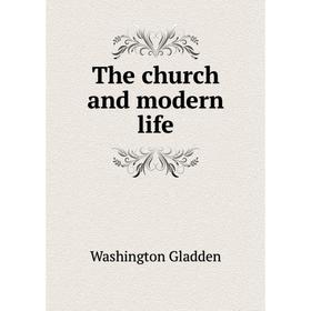 

Книга The church and modern life