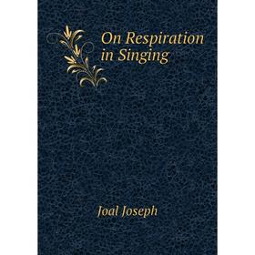 

Книга On Respiration in Singing