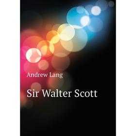 

Книга Sir Walter Scott