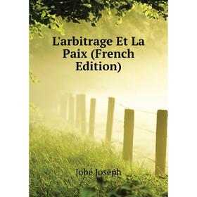 

Книга L'arbitrage Et La Paix
