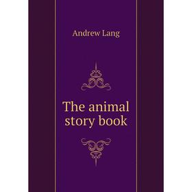 

Книга The animal story book