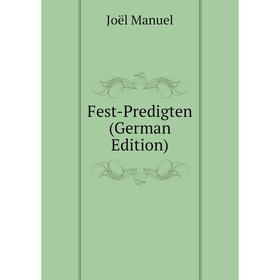 

Книга Fest-Predigten (German Edition)