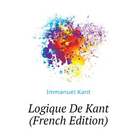 

Книга Logique De Kant