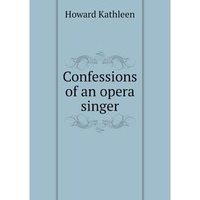 

Книга Confessions of an opera singer