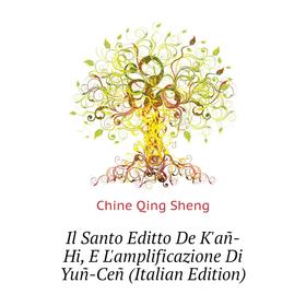 

Книга Il Santo Editto De K'añ-Hi, E L'amplificazione Di Yuñ-Ceñ (Italian Edition)