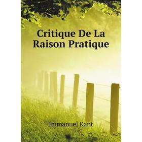 

Книга Critique De La Raison Pratique
