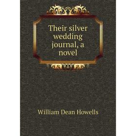

Книга Their silver wedding journal, a novel