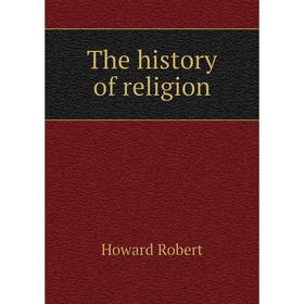 

Книга The history of religion