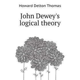 

Книга John Dewey's logical theory