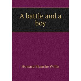

Книга A battle and a boy
