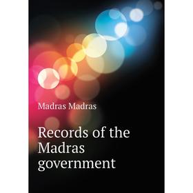 

Книга Records of the Madras government. Madras Madras