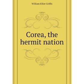 

Книга Corea, the hermit nation