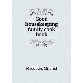 

Книга Good housekeeping family cook book