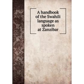 

Книга A handbook of the Swahili language as spoken at Zanzibar