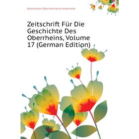 

Книга Zeitschrift Für Die Geschichte Des Oberrheins, Volume 17 (German Edition)