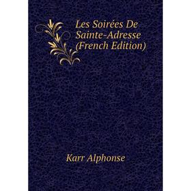 

Книга Les Soirées De Sainte-Adresse