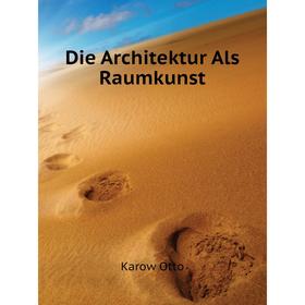 

Книга Die Architektur Als Raumkunst