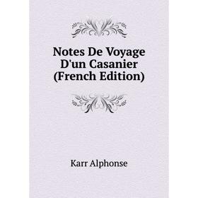 

Книга Notes De Voyage D'un Casanier