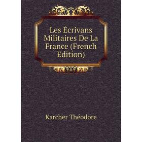 

Книга Les Écrivans Militaires De La France