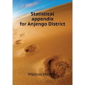 

Книга Statistical appendix for Anjengo District. Madras Madras