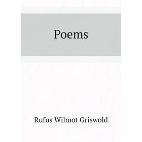 

Книга Poems. Griswold Rufus W