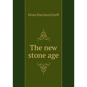 

Книга The new stone age