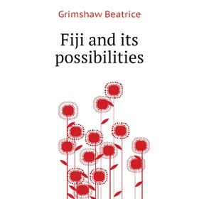 

Книга Fiji and its possibilities