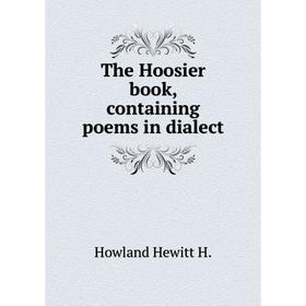 

Книга The Hoosier book, containing poems in dialect