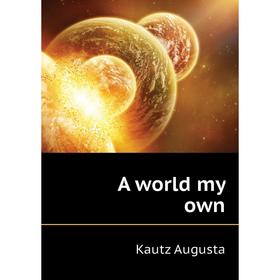 

Книга A world my own