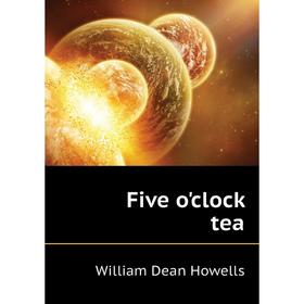 

Книга Five o'clock tea
