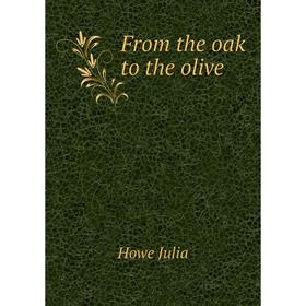 

Книга From the oak to the olive