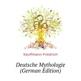 

Книга Deutsche Mythologie (German Edition)
