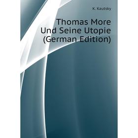 

Книга Thomas More Und Seine Utopie (German Edition)