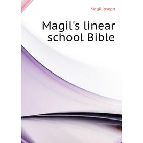 

Книга Magil's linear school Bible