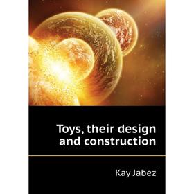 

Книга Toys, their design and construction