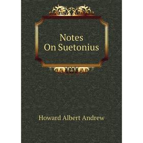 

Книга Notes On Suetonius