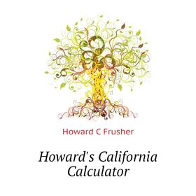 

Книга Howard's California Calculator