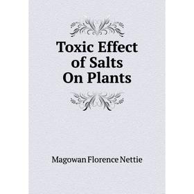 

Книга Toxic Effect of Salts On Plants