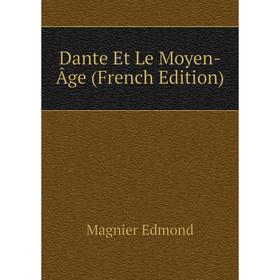 

Книга Dante Et Le Moyen-Âge (French Edition)
