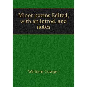 

Книга Minor poems Edited, with an introd and notes