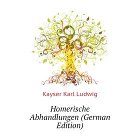 

Книга Homerische Abhandlungen (German Edition)